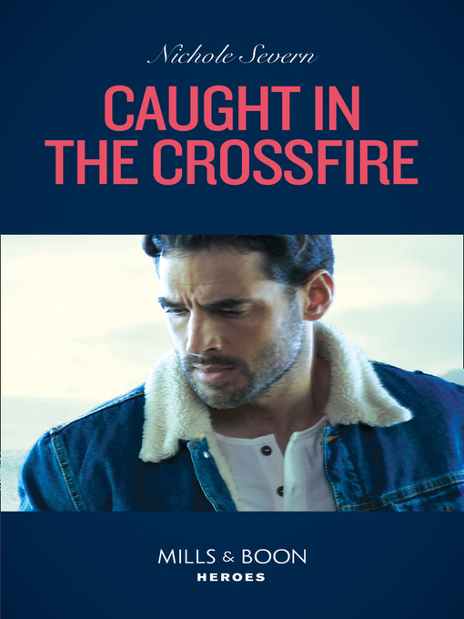 Title details for Caught In the Crossfire by Nichole Severn - Available